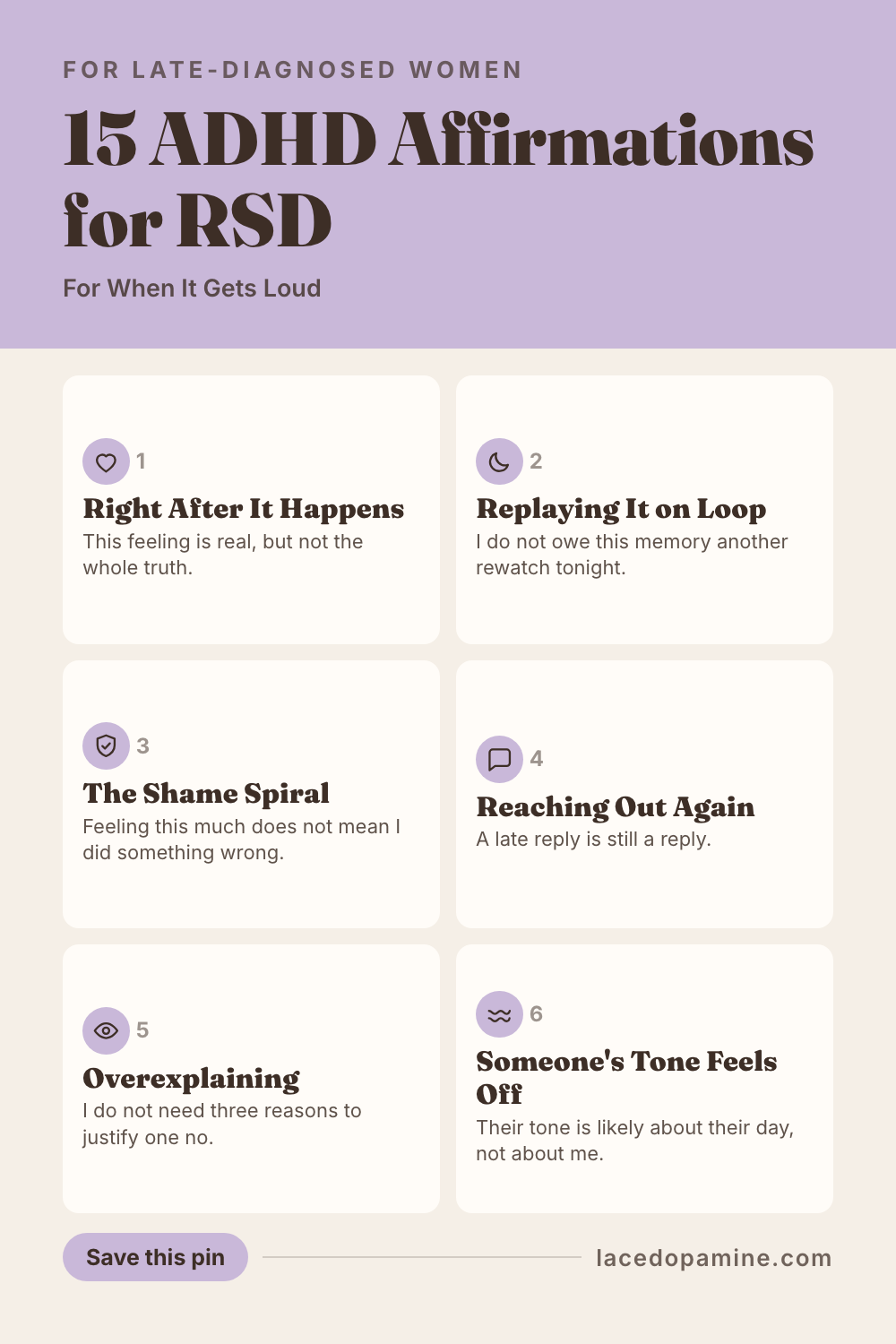 RSD hits fast and your brain writes the worst version of the story before you can think straight. These 15 ADHD affirmations are matched to the exact moment they are for: right after it happens, mid replay at midnight, mid shame spiral, or the next time someone's tone feels off. Short lines built to interrupt the loop, not talk you out of the feeling. Save this pin for the next spike. #ADHDwomen #ADHDtips #neurodivergent — save this pin for later