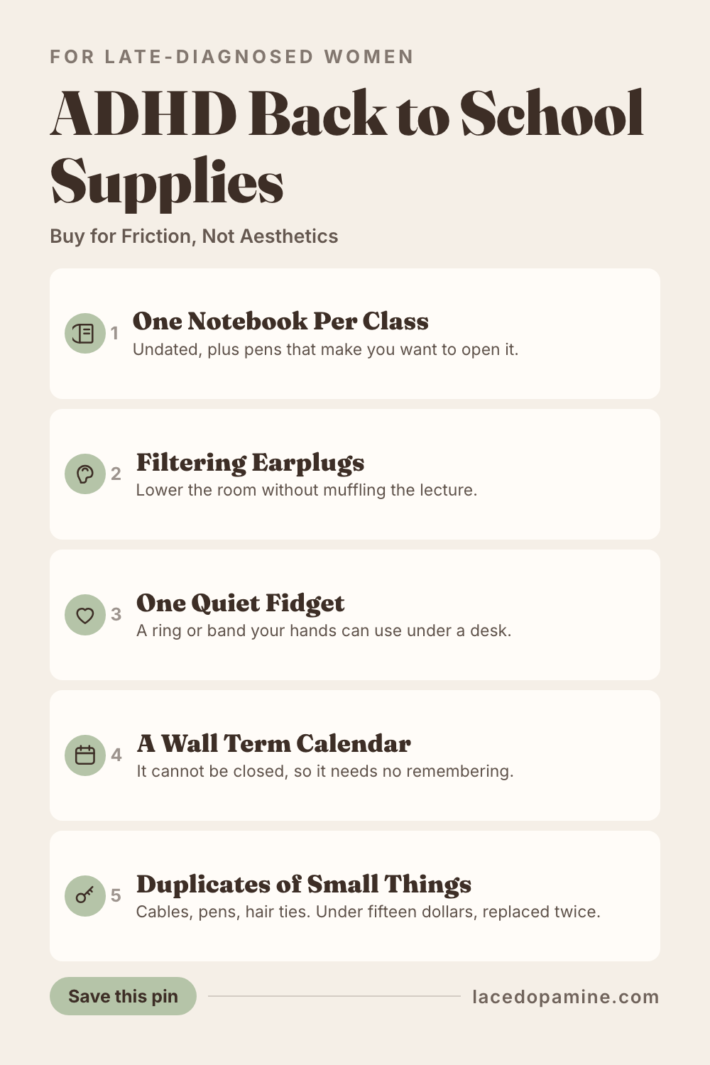 ADHD back to school supplies for women in college, chosen by friction instead of aesthetic haul. Five categories, not fifty items: one notebook per class, filtering earplugs, a quiet fidget, a wall calendar, and duplicates. Save this pin before your next supply run turns into an aesthetic haul you will not use. #ADHDwomen #ADHDtips #neurodivergent — save this pin for later