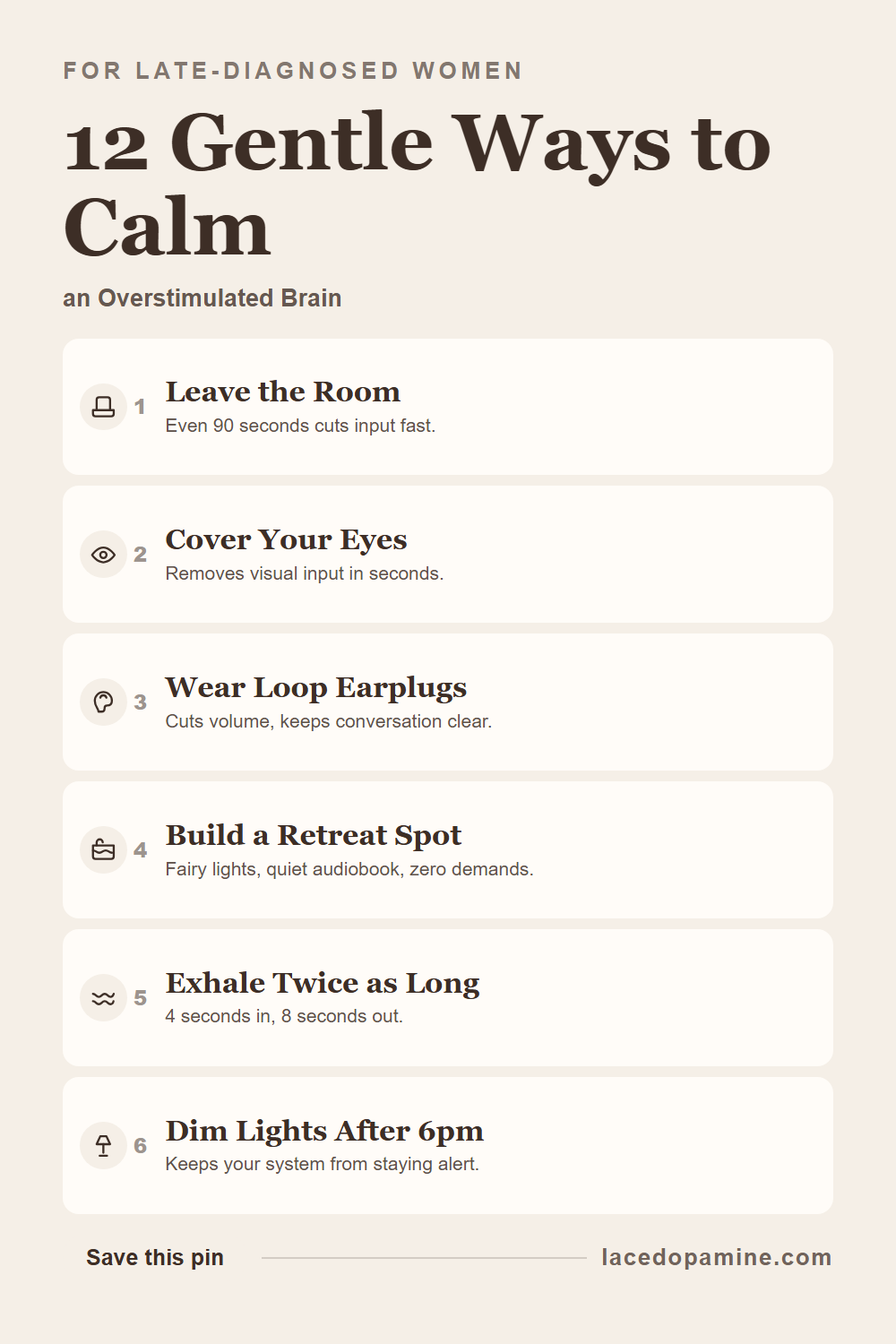 An overstimulated ADHD brain calms fastest by cutting sensory input, not by pushing through it. This guide covers 12 gentle resets grouped into 4 kinds: immediate physical resets you can do in under 2 minutes, fixes for when the trigger is repetitive noise, body based resets that work through the vagus nerve, and daily environment changes that lower how often overload hits in the first place. Gentle nervous system regulation for ADHD brains that need calm, not another to-do list. — save this pin for later