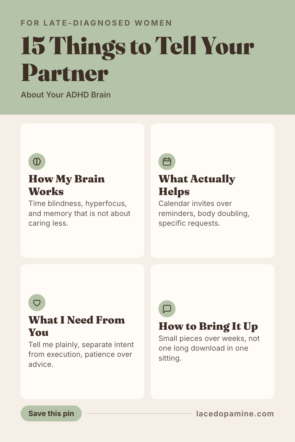 Explain ADHD to your partner without one overwhelming download of information. This guide covers 15 honest things to share, five about how your brain works, five about what genuinely helps, and five about what you need directly from them, plus how to bring it up in small pieces and what to do if the first reaction is not what you hoped for. Save it before your next conversation. #ADHDwomen #ADHDtips #neurodivergent — save this pin for later