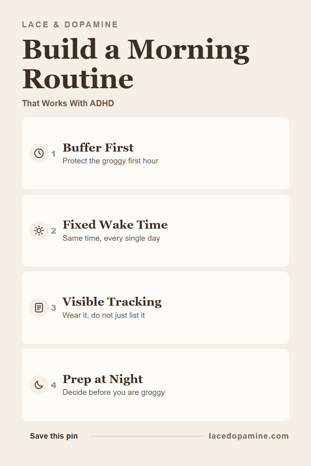 How to build a morning routine that actually works with an ADHD brain instead of against it, in 4 concrete steps. Learn why the first hour after waking feels so hard, how a buffer before anything demanding protects your worst executive function window, why one fixed wake time beats a flexible range, and how a visible tracking cue on your body replaces a to-do list that stops working the moment it is out of sight. Save this guide for the next time mornings need rebuilding. — save this pin for later